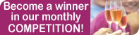 Become a winner in our monthly competition