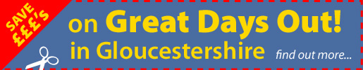 Offers and discounts at visitor attractions in Gloucester, The Cotswolds & Forest of Dean