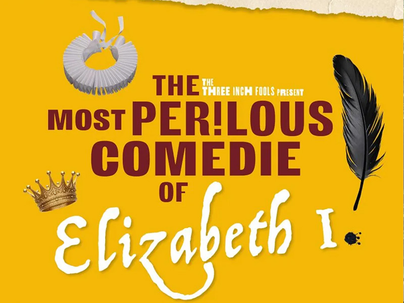 The Most Perilous Comedie of Elizabeth I at Berkeley Castle