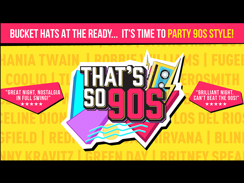 That's So 90s at The Roses Theatre