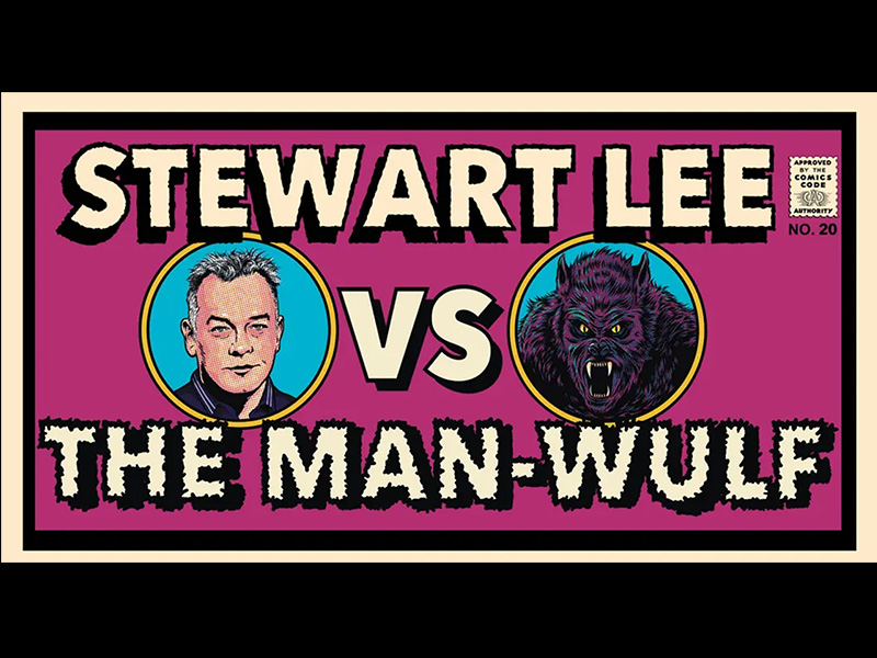 Stewart Lee vs The Man-Wulf at the Everyman Theatre