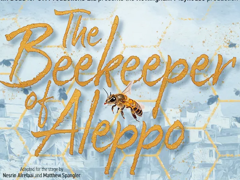 The Beekeeper of Aleppo | Everyman Theatre Cheltenham