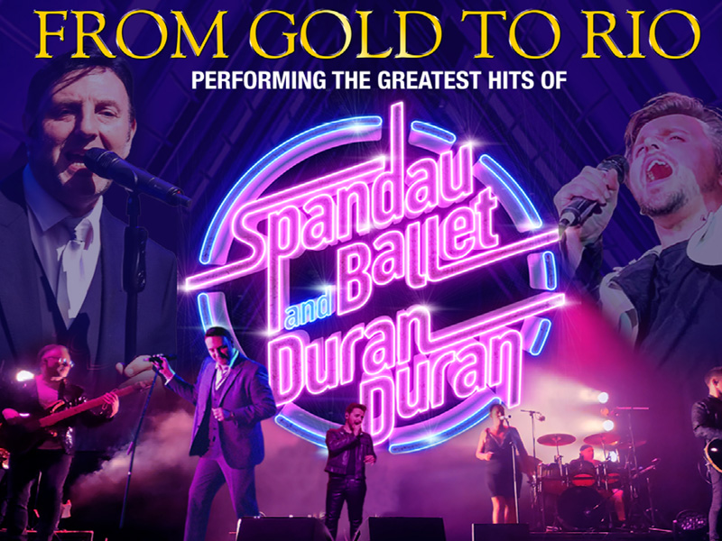 From Gold To Rio: The Greatest Hits of Spandau Ballet & Duran Duran at The Roses Theatre