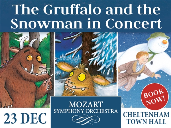 Advertisement  Cheltenham Town Hall: The Gruffalo & The Snowman in Concert