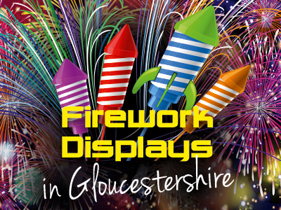 Bonfire Night & Firework Displays in Gloucestershire 2016