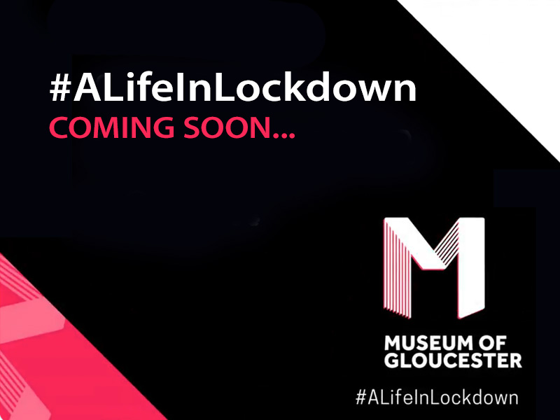 Gloucestershire: A Life in Lockdown Exhibition